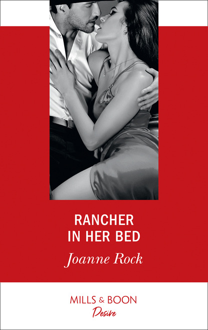 Rancher In Her Bed — Джоанна Рок