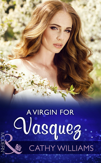 A Virgin For Vasquez — Кэтти Уильямс