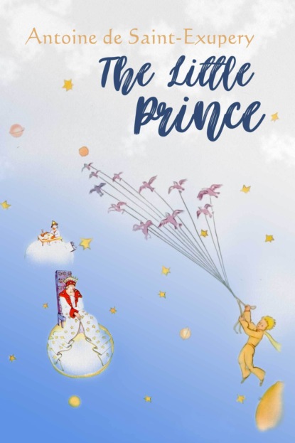 The Little Prince — Антуан де Сент-Экзюпери