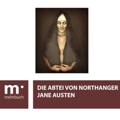 Die Abtei von Northanger — Джейн Остин