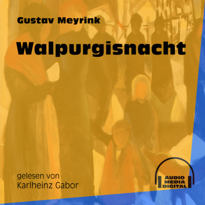 Walpurgisnacht (Ungek?rzt) — Густав Майринк