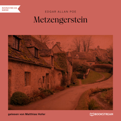 Metzengerstein (Ungek?rzt) — Эдгар Аллан По