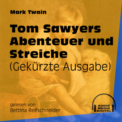 Tom Sawyers Abenteuer und Streiche (Gek?rzt) — Марк Твен