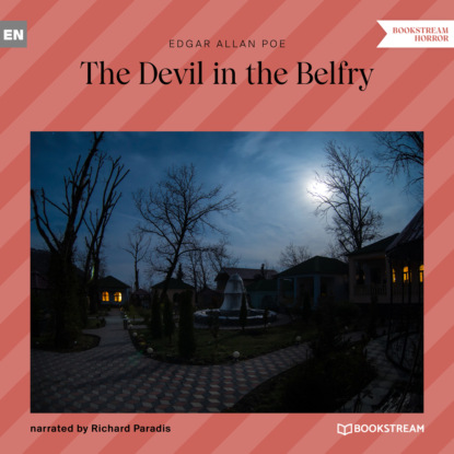 The Devil in the Belfry (Unabridged) — Эдгар Аллан По