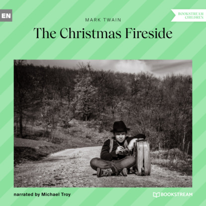 The Christmas Fireside (Unabridged) — Марк Твен