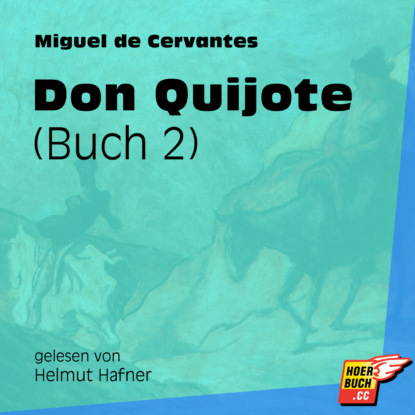 Don Quijote, Buch 2 (Ungek?rzt) — Мигель де Сервантес Сааведра