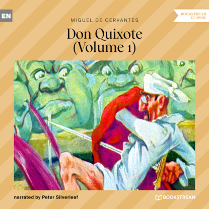 Don Quixote, Vol. 1 (Unabridged) — Мигель де Сервантес Сааведра
