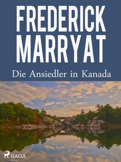 Die Ansiedler in Kanada — Фредерик Марриет