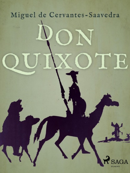 Don Quixote — Мигель де Сервантес Сааведра