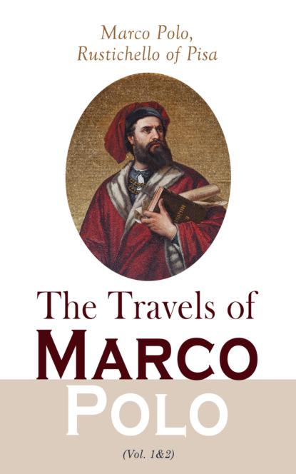 The Travels of Marco Polo (Vol. 1&2) — Марко Поло
