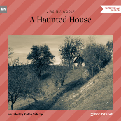 A Haunted House (Unabridged) — Вирджиния Вулф
