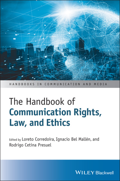 The Handbook of Communication Rights, Law, and Ethics — Группа авторов