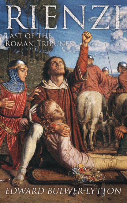 Rienzi, Last of the Roman Tribunes — Эдвард Бульвер-Литтон
