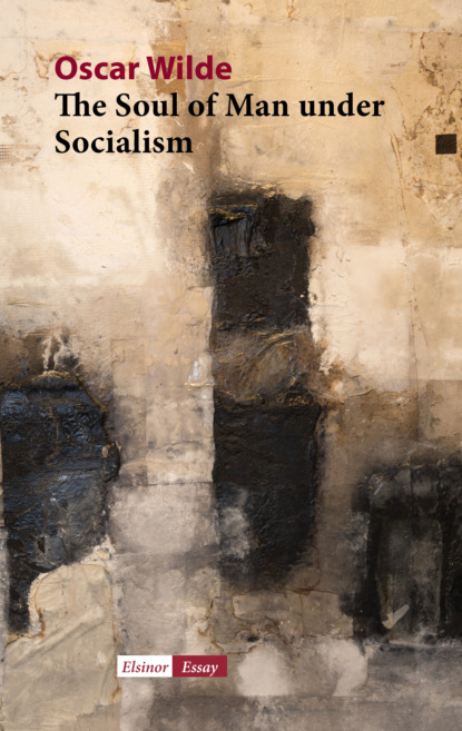 The Soul of Man under Socialism — Оскар Уайльд