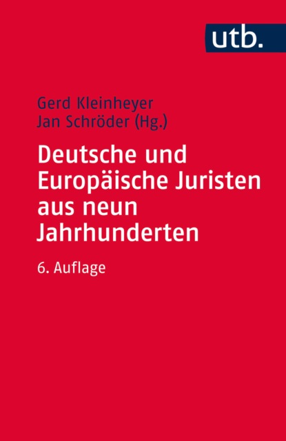 Deutsche und Europ?ische Juristen aus neun Jahrhunderten — Группа авторов