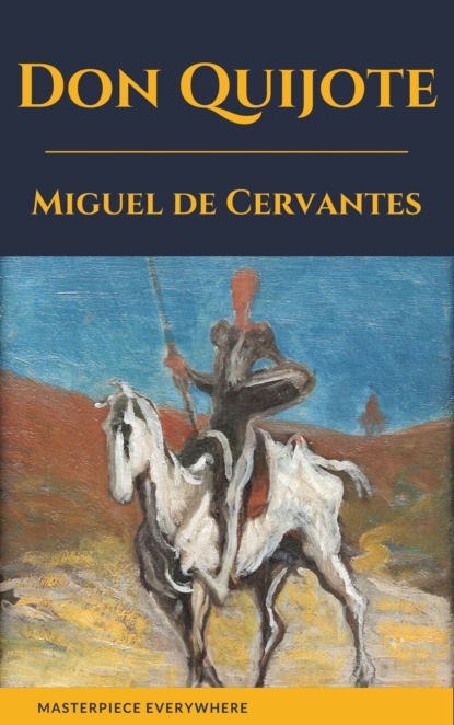 Don Quijote de la Mancha — Мигель де Сервантес Сааведра