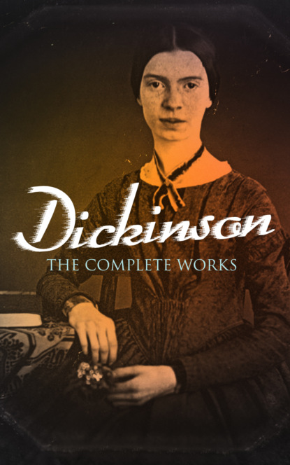 Dickinson: The Complete Works — Эмили Дикинсон