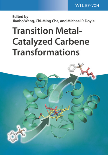 Transition Metal-Catalyzed Carbene Transformations — Группа авторов