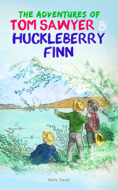 The Adventures of Tom Sawyer & Huckleberry Finn — Марк Твен