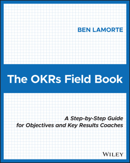 The OKRs Field Book — Бен Ламорт