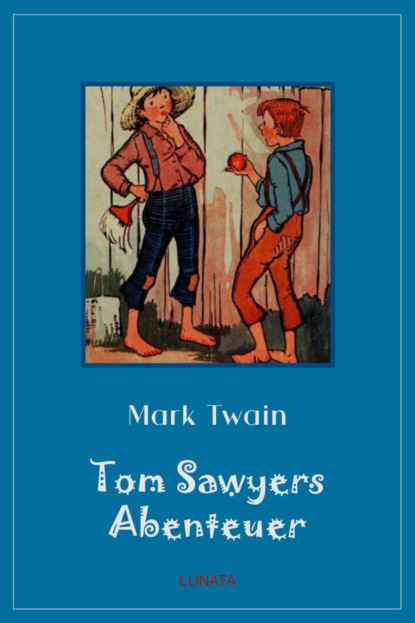 Tom Sawyers Abenteuer — Марк Твен