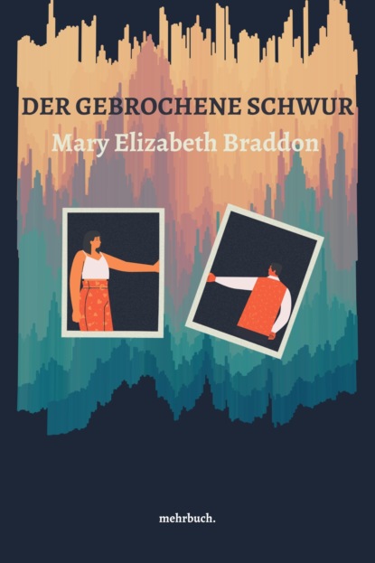 Der gebrochene Schwur — Мэри Элизабет Брэддон