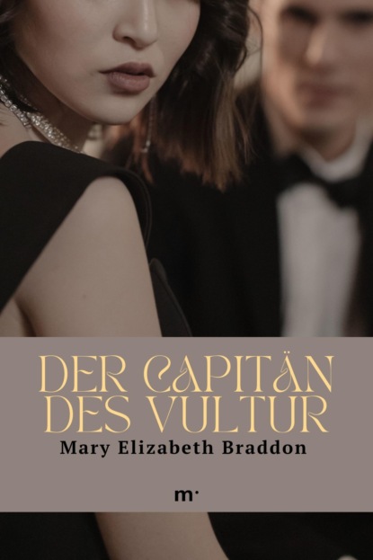Der Capit?n des Vultur — Мэри Элизабет Брэддон