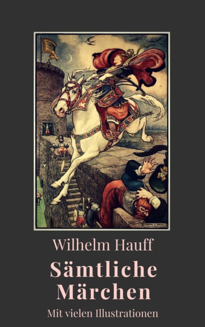 Wilhelm Hauff - S?mtliche M?rchen — Вильгельм Гауф