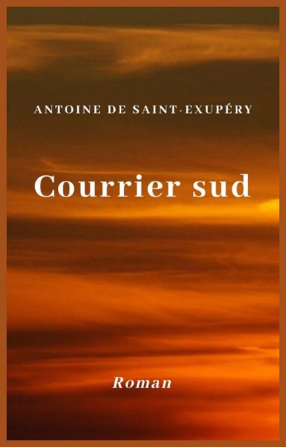 Courrier sud — Антуан де Сент-Экзюпери