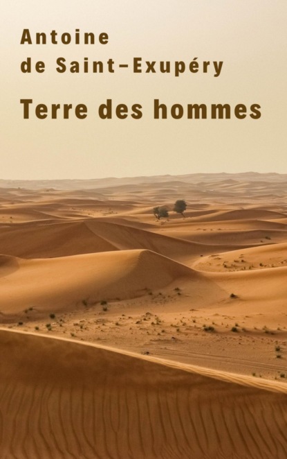 Terre des hommes — Антуан де Сент-Экзюпери