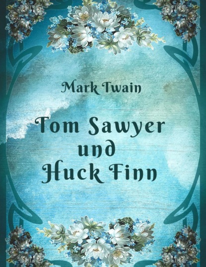 Mark Twain - Tom Sawyer und Huck Finn — Марк Твен