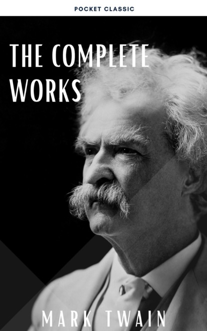 The Complete Works of Mark Twain — Марк Твен
