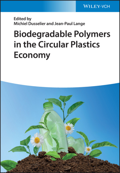 Biodegradable Polymers in the Circular Plastics Economy — Группа авторов