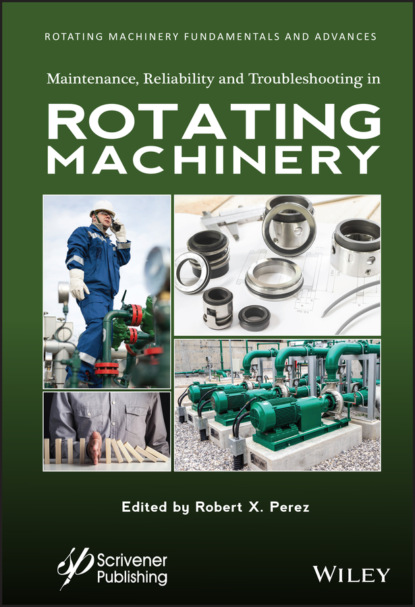 Maintenance, Reliability and Troubleshooting in Rotating Machinery — Группа авторов