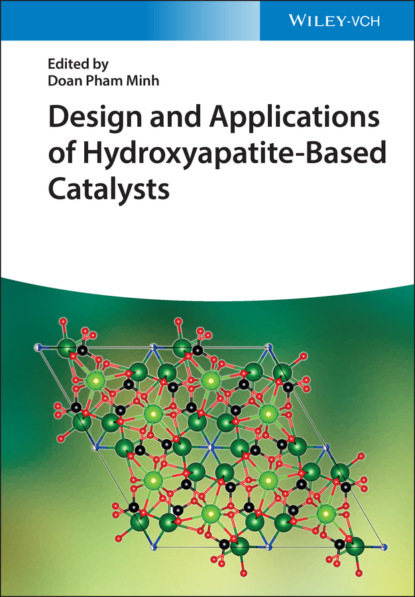 Design and Applications of Hydroxyapatite-Based Catalysts — Группа авторов