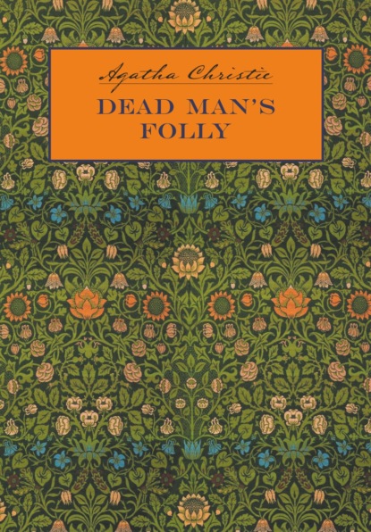 Причуда мертвеца / Dead Man's Folly. Книга для чтения на английском языке — Агата Кристи