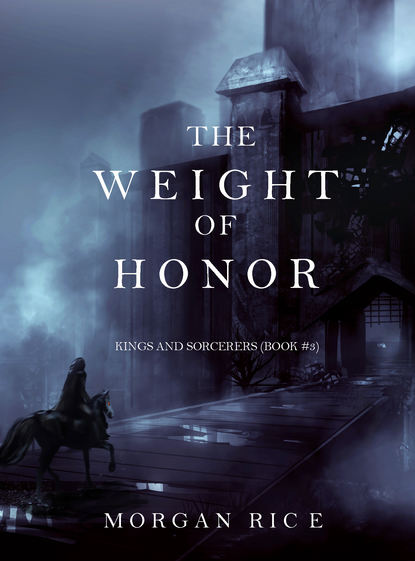 The Weight of Honor — Морган Райс