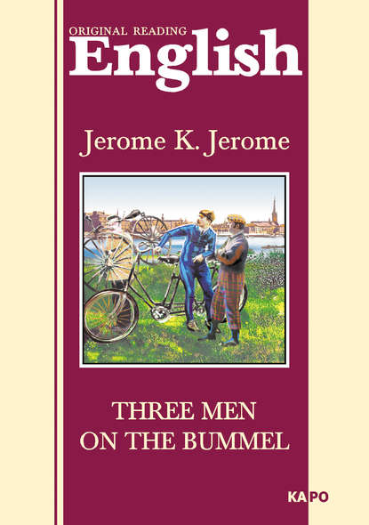 Трое на четырех колесах. Книга для чтения на английском языке — Джером К. Джером