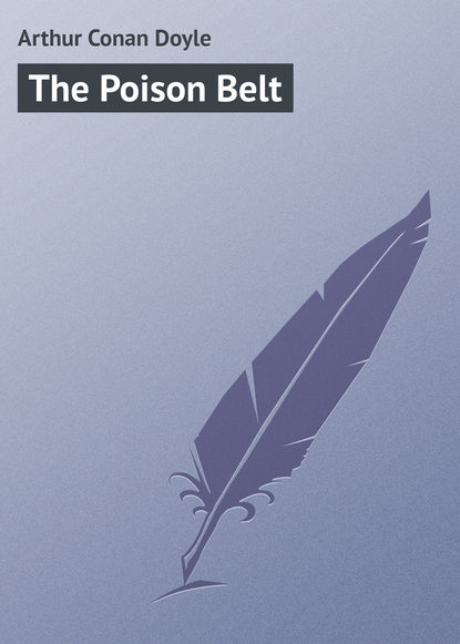 The Poison Belt — Артур Конан Дойл