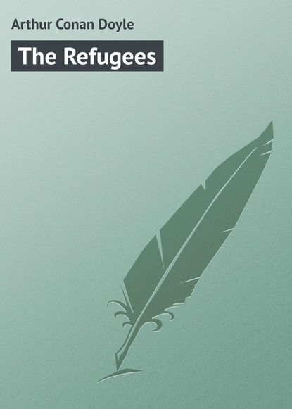 The Refugees — Артур Конан Дойл