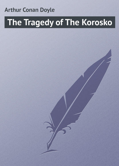 The Tragedy of The Korosko — Артур Конан Дойл