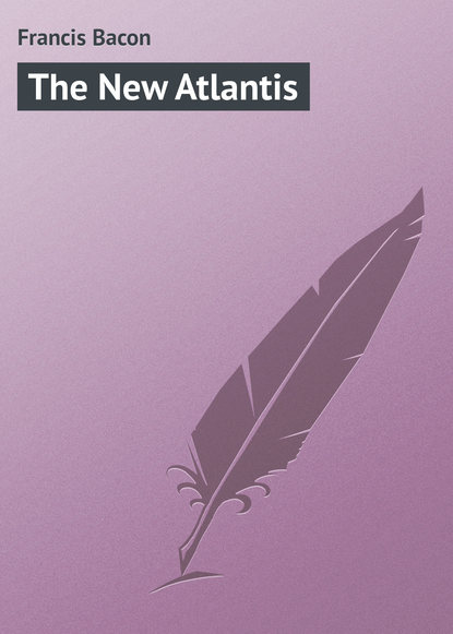 The New Atlantis — Фрэнсис Бэкон