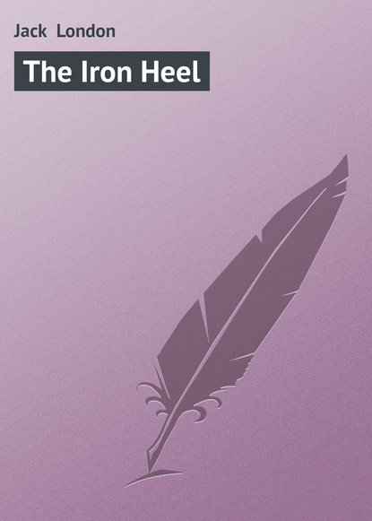 The Iron Heel — Джек Лондон