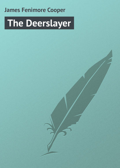 The Deerslayer — Джеймс Фенимор Купер