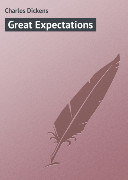 Great Expectations — Чарльз Диккенс