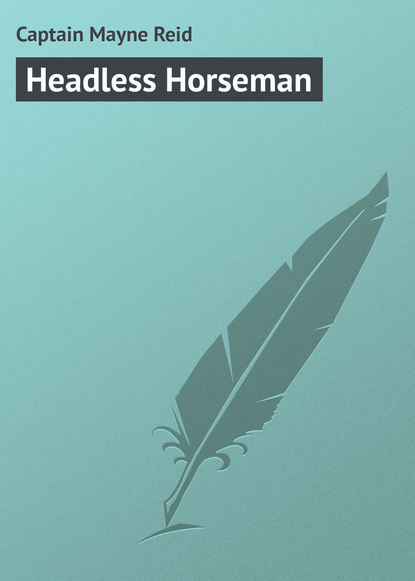 Headless Horseman — Майн Рид