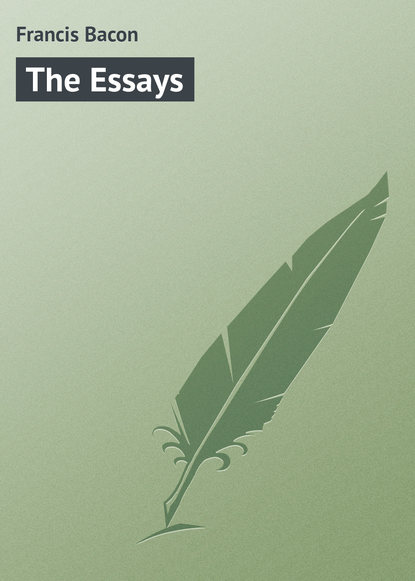 The Essays — Фрэнсис Бэкон
