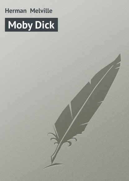 Moby Dick — Герман Мелвилл