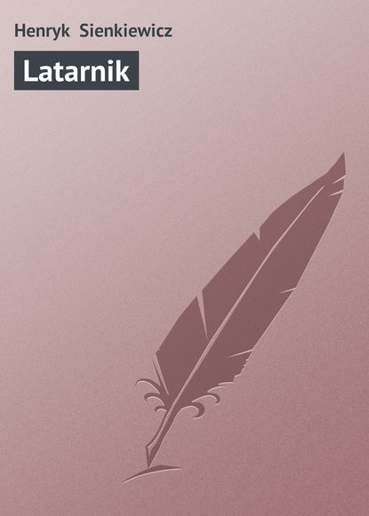 Latarnik — Генрик Сенкевич