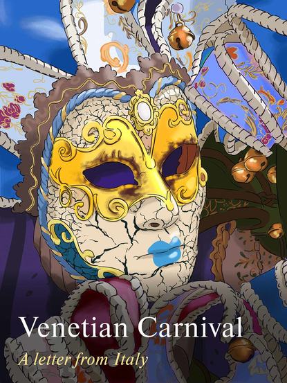 Venetian Carnival. A Letter from Italy — Группа авторов